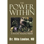 The Power Within: A Psychic Healing Primer
