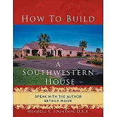 How to Build a Southwestern House