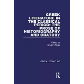 Greek Literature in the Classical Period: The Prose of Historiography and Oratory