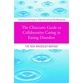 The Clinician’s Guide to Collaborative Caring in Eating Disorders: The New Maudsley Method