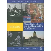 Focus: Music, Nationalism, and the Making of the New Europe [With CD (Audio)]