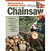 Homeowner’s Complete Guide to the Chainsaw