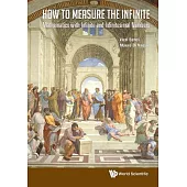 How to Measure the Infinite: Mathematics with Infinite and Infinitesimal Numbers