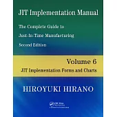 JIT Implementation Manual: The Complete Guide to Just-in-Time Manufacturing: JIT Implementation Forms and Charts