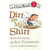 Dirt on My Shirt: Selected Poems(I Can Read Level 2)