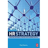 HR Strategy: Creating Business Strategy with Human Capital