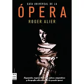 Guia universal de la opera/ Universal Guide of Opera