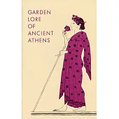 Garden Lore of Ancient Athens