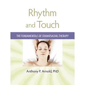 Rhythm and Touch: The Fundamentals of Craniosacral Therapy