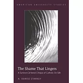 The Shame That Lingers: A Survivor-Centered Critique of Catholic Sin-Talk