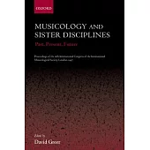 Musicology and Sister Disciplines: Past, Present, Future: Proceedings of the 16th International Congress of the International Musicological Society, L