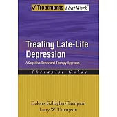 Treating Late Life Depression: A Cognitive-Behavioral Therapy Approach, Therapist Guide