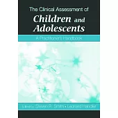 The Clinical Assessment of Children and Adolescents: A Practitioner’s Handbook