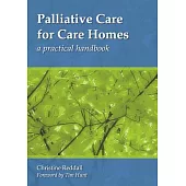 Palliative Care for Care Homes: A Practical Handbook