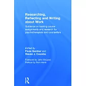 Researching, Reflecting and Writing about Work: Guidance on Training Course Assignments and Research for Psychotherapists and Counsellors
