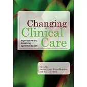 Changing Clinical Care: Experiences and Lessons of Systemisation