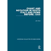 Chant and Notation in South Italy and Rome Before 1300