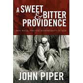 A Sweet and Bitter Providence: Sex, Race, and the Sovereignty of God