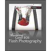 Mastering Canon EOS Flash Photography