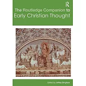 The Routledge Companion to Early Christian Thought