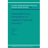 Adams Memorial Symposium on Algebraic Topology: Volume 2