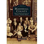Marshall County: From the Collection of Chesley Thorne Smith