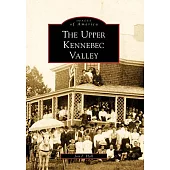 The Upper Kennebec Valley