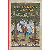 Picturing Canada: A History of Canadian Children’s Illustrated Books and Publishing