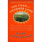 The Food of a Younger Land: A Portrait of American Food from the Lost Wpa Files