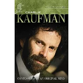 Charlie Kaufman: Confessions of an Original Mind