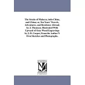 The Straits of Malacca, Indo-china, and China Or, Ten Years’ Travels, Adventures, and Residence Abroad