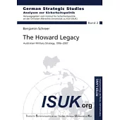 The Howard Legacy: Australian Military Strategy, 1996-2007
