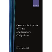 Commercial Aspects of Trusts and Fiduciary Obligations