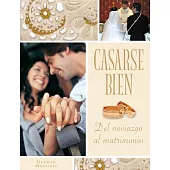 Casarse bien / To marry well: Del Noviazgo Al Matrimonio / of the Engagement to the Marriage