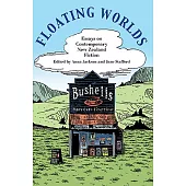 Floating Worlds: Essays on Contemporary New Zealand Fiction