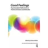 Good Feelings: Psychoanalytic Reflections on Positive Emotions and Attitudes
