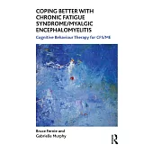 Coping Better With Chronic Fatigue Syndrome/Myalgic Encephalomyelitis: Cognitive Behaviour Therapy for Chronic Fatigue Syndrome/