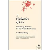 A Vindication of Love: Reclaiming Romance for the Twenty-first Century