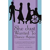 She Just Wanted to Dance Again: My Journey to Parenting My Parent and a Simplified Guide to Becoming a Parent’s Caregiver