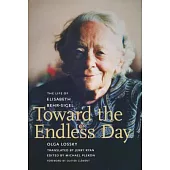 Toward the Endless Day: The Life of Elisabeth Behr-Sigel