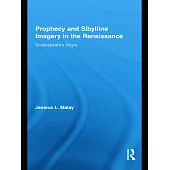 Prophecy and Sibylline Imagery in the Renaissance: Shakespeare’s Sibyls