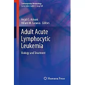 Adult Acute Lymphocytic Leukemia: Biology and Treatment