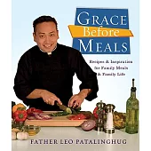 Grace Before Meals: Recipes and Inspiration for Family Meals and Family Life