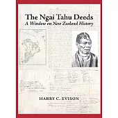 The Ngai Tahu Deeds: A Window on New Zealand History