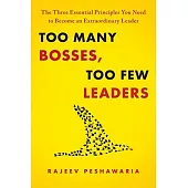 Too Many Bosses, Too Few Leaders