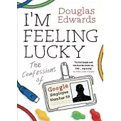 I’m Feeling Lucky-The Confessions of Google Employee Number 59