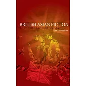 British Asian Fiction: Twenty-First-Century Voices