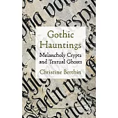 Gothic Hauntings: Melancholy Crypts and Textual Ghosts