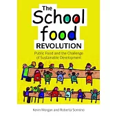 The School Food Revolution: Public Food and the Challenge of Sustainable Development