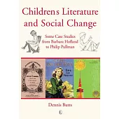 Children’s Literature and Social Change: Some Case Studies from Barbara Hofland to Philip Pullman